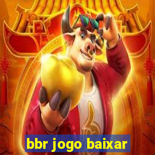 bbr jogo baixar